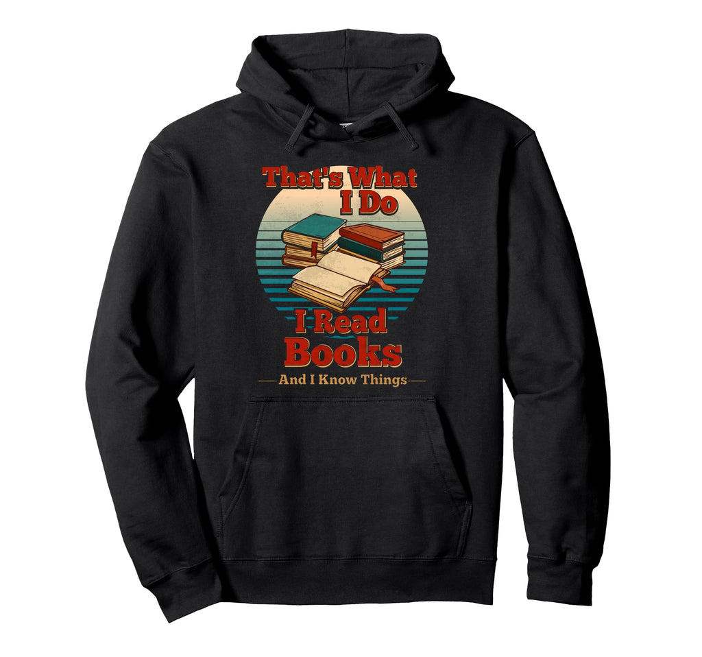 I Read Books Bookworm Literary Hoodie - Casual Everyday Wear for Adults - T-Shirt, Sweatshirt, Hoodie