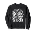 Book Nerd Books Reading Bookworm Sweatshirt - Trendy Graphic Unisex - T-Shirt, Sweatshirt, Hoodie