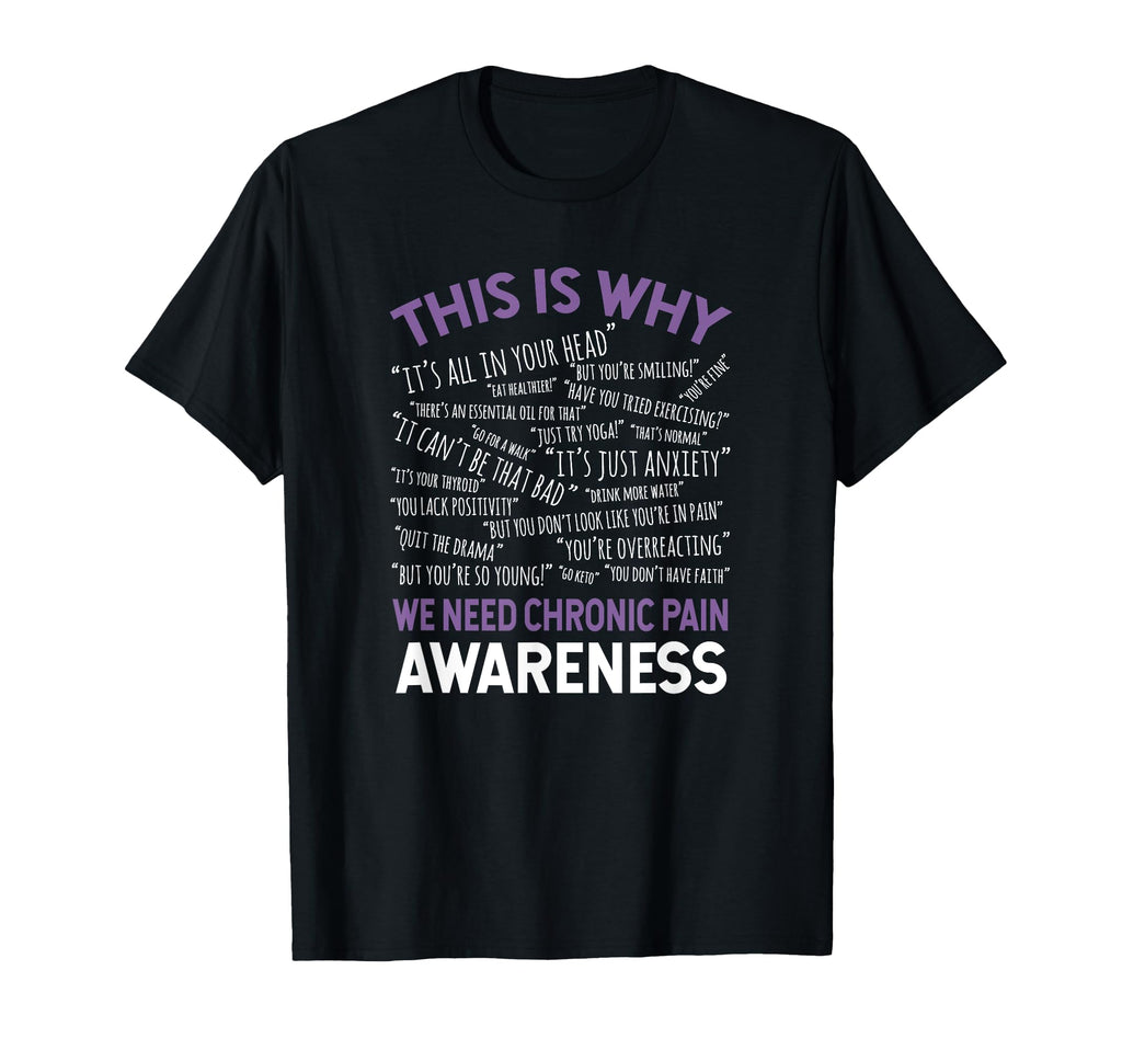 This Is Why We Need Chronic Pain Awareness T-Shirt - Trendy Graphic Unisex - T-Shirt, Sweatshirt, Hoodie