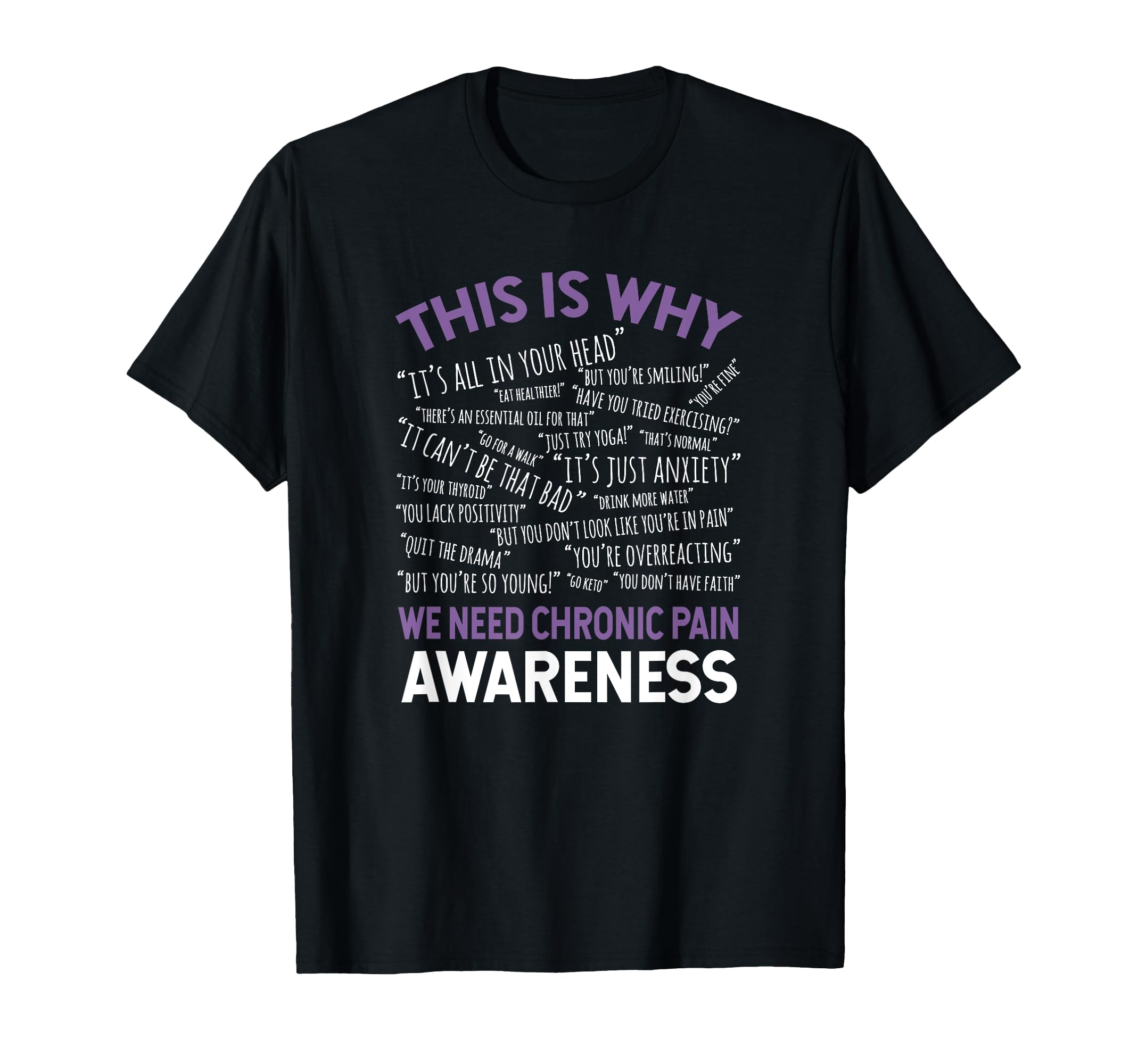 This Is Why We Need Chronic Pain Awareness T-Shirt - Trendy Graphic Unisex - T-Shirt, Sweatshirt, Hoodie