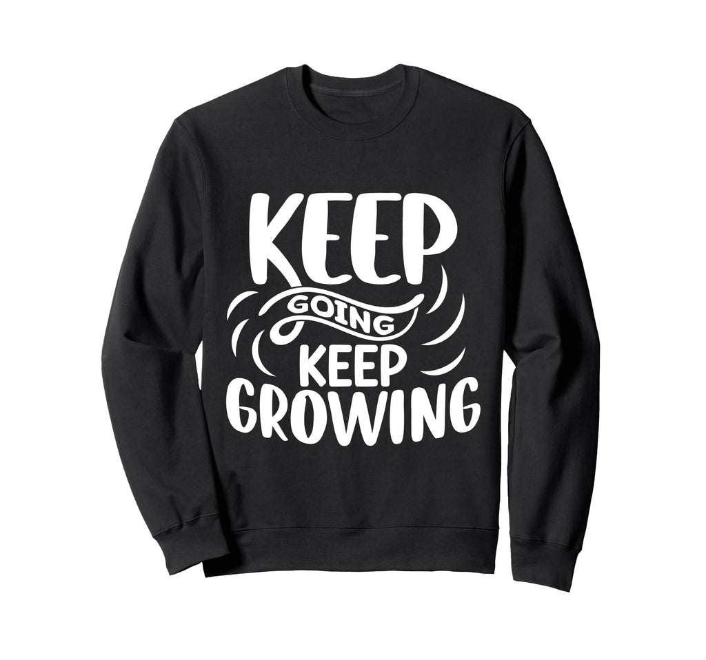 Inspirational Keep Going Keep Sweatshirt - Minimalist Print for Adults - T-Shirt, Sweatshirt, Hoodie