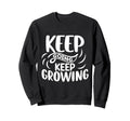 Inspirational Keep Going Keep Sweatshirt - Minimalist Print for Adults - T-Shirt, Sweatshirt, Hoodie