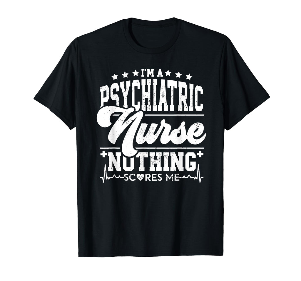 Psychiatric Nurse Nothing Scares Me Rn T-Shirt - Graphic Print for Adults - T-Shirt, Sweatshirt, Hoodie