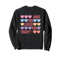 Have You Loved You Today Self Sweatshirt - Fun Novelty Design for Adults - T-Shirt, Sweatshirt, Hoodie