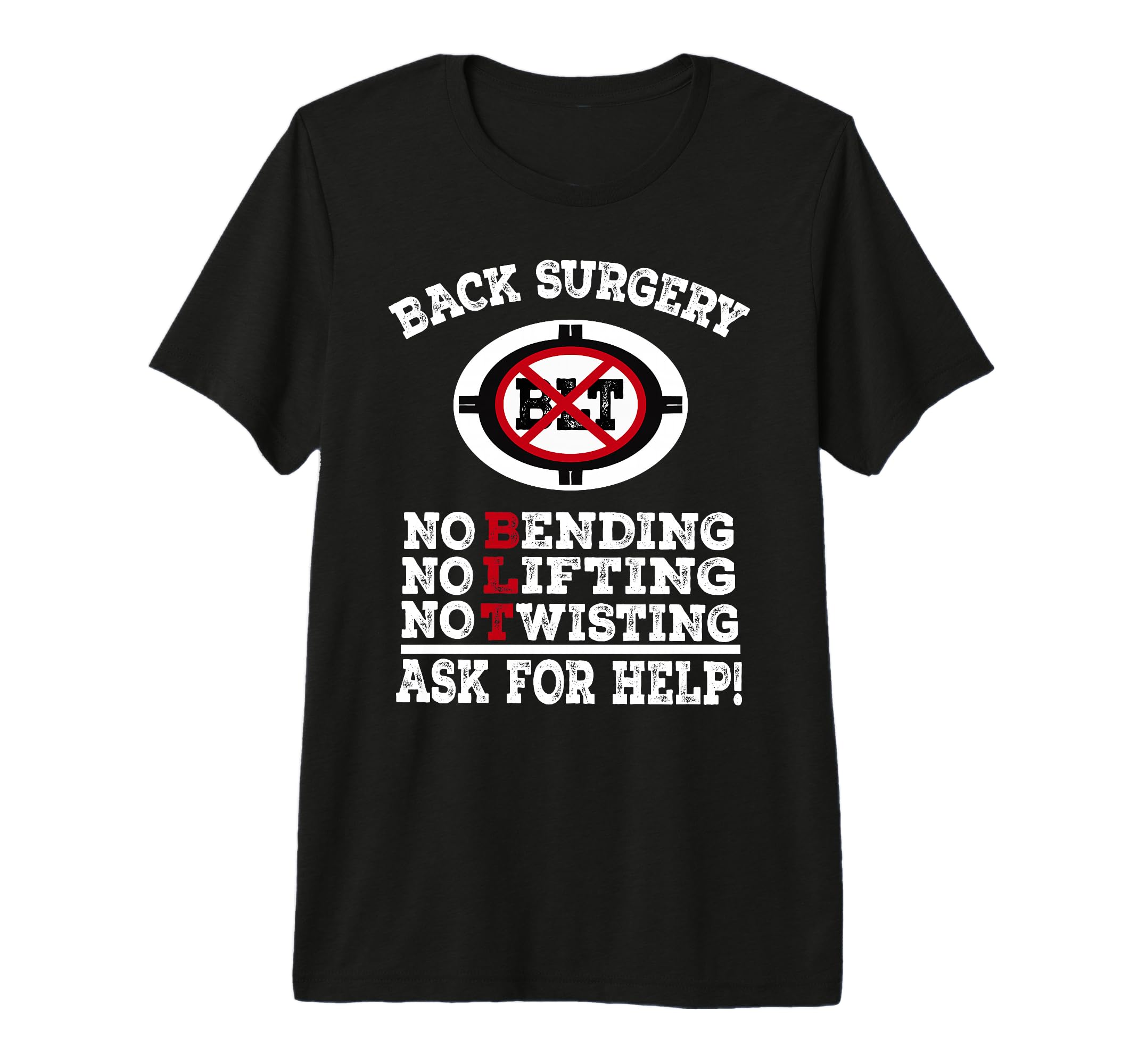 Back Surgery Reminder No Blt Post T-Shirt - Novelty Apparel Men Women - T-Shirt, Sweatshirt, Hoodie