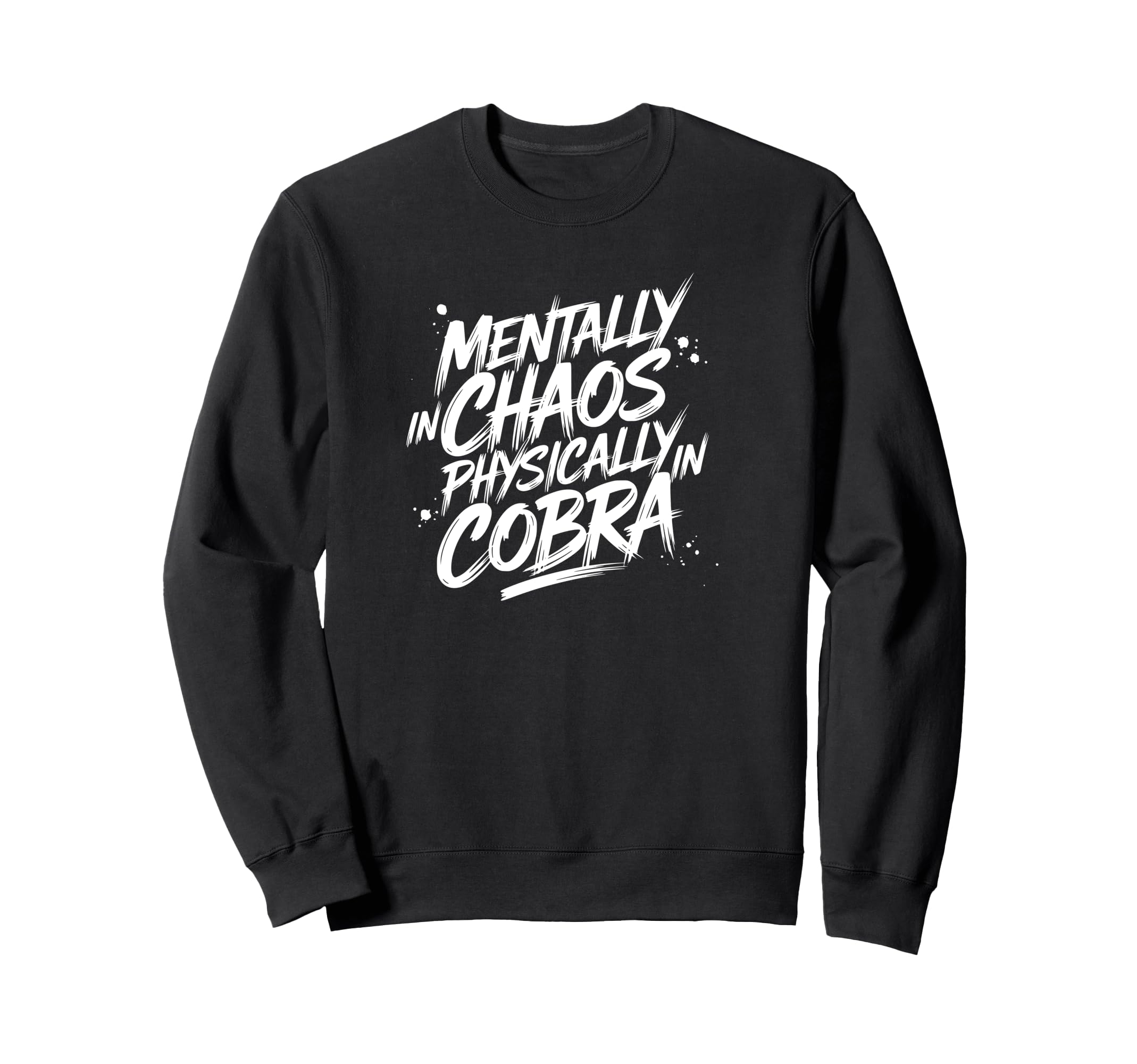 Mentally Chaos Physically Cobra Yoga Sweatshirt - Minimalist Print Unisex - T-Shirt, Sweatshirt, Hoodie