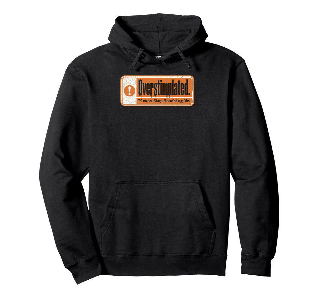 Neurodivergent Mom Sensory Overload Hoodie - Casual Everyday Wear Unisex - T-Shirt, Sweatshirt, Hoodie