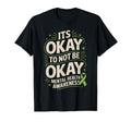 Its Okay To Not Be Okay Mental T-Shirt - Casual Everyday Wear for Adults - T-Shirt, Sweatshirt, Hoodie