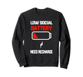 Low Social Battery Need Recharge Sweatshirt - Streetwear Style for Adults - T-Shirt, Sweatshirt, Hoodie