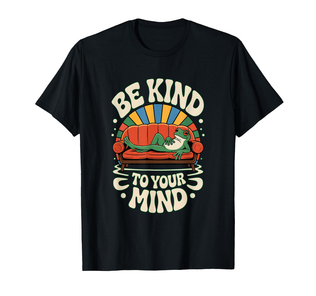 Be Kind To Your Mind Positive Vibes T-Shirt - Aesthetic Graphic Men Women - T-Shirt, Sweatshirt, Hoodie