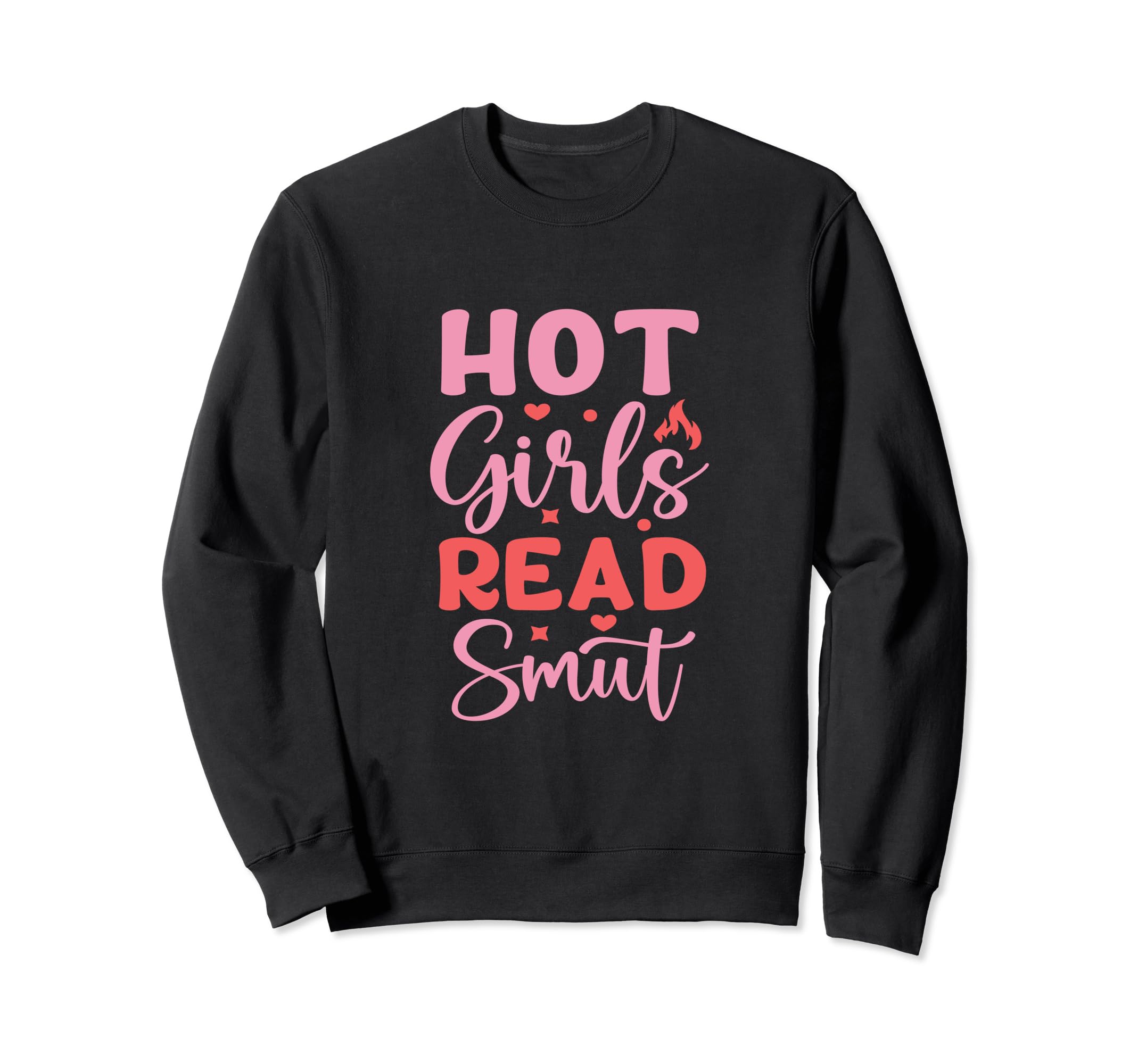 Smut Reader Funny Reading Gift Book Sweatshirt - Streetwear Style Unisex - T-Shirt, Sweatshirt, Hoodie