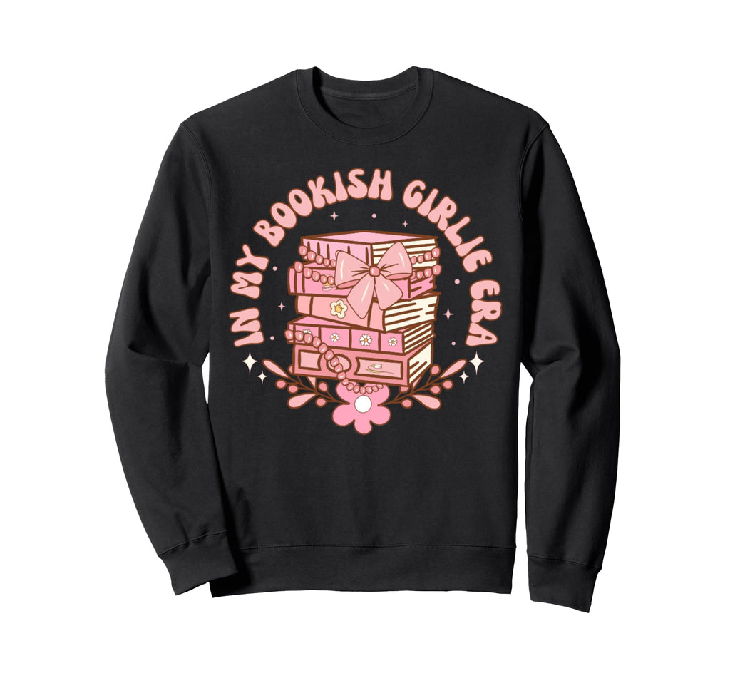 My Bookish Girlie Era Book Lover Sweatshirt - Aesthetic Graphic Men Women - T-Shirt, Sweatshirt, Hoodie