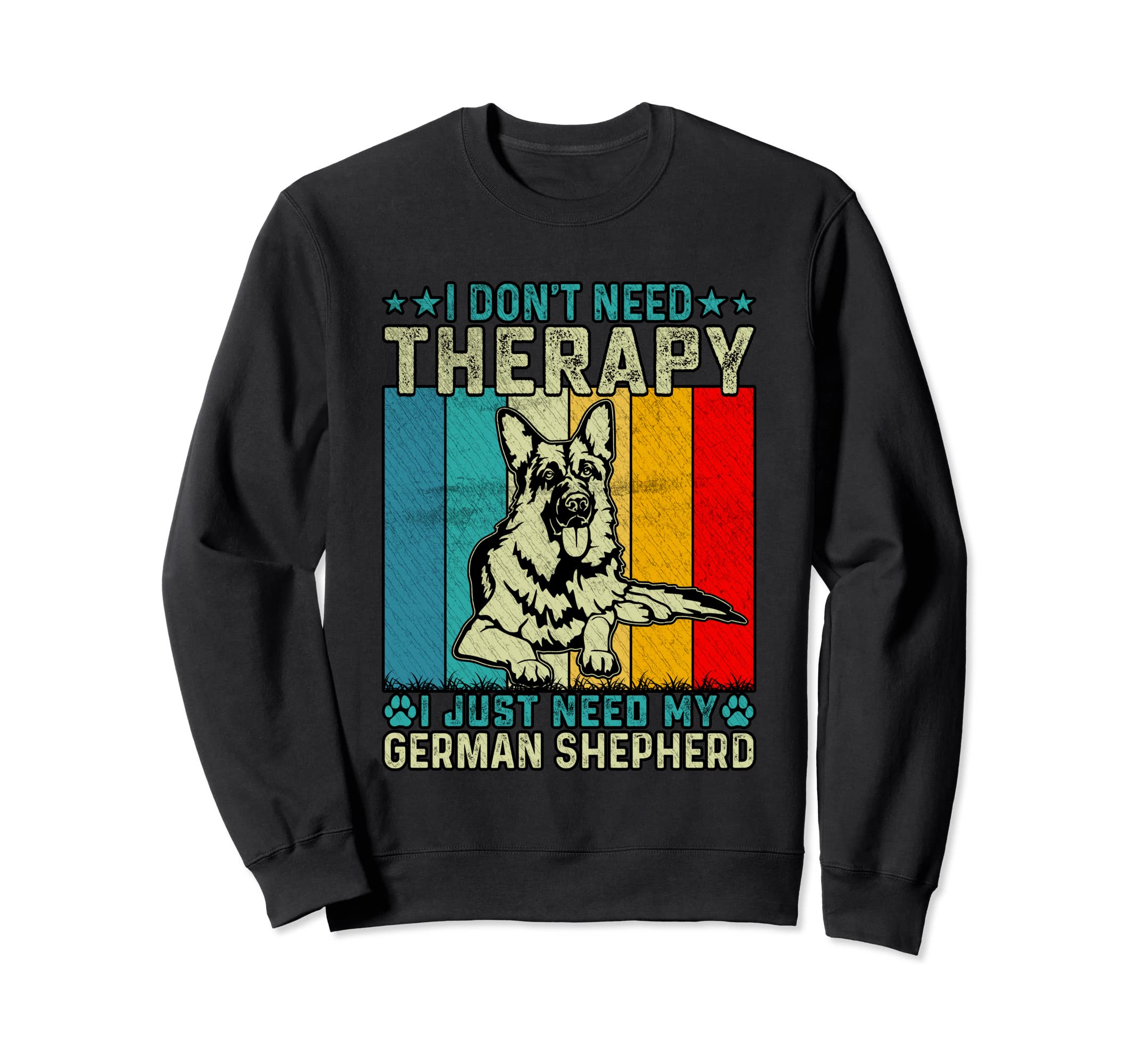I Dont Need Therapy I Just Need My Sweatshirt - Novelty Apparel Unisex - T-Shirt, Sweatshirt, Hoodie
