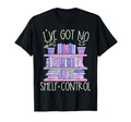 Iv Got No Shelf Control Book Lover T-Shirt - Unique Graphic for Adults - T-Shirt, Sweatshirt, Hoodie