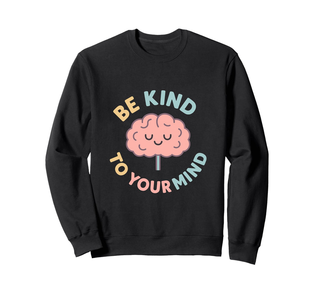 Be Kind To Your Mind Pastel Mental Sweatshirt - Unique Graphic for Adults - T-Shirt, Sweatshirt, Hoodie