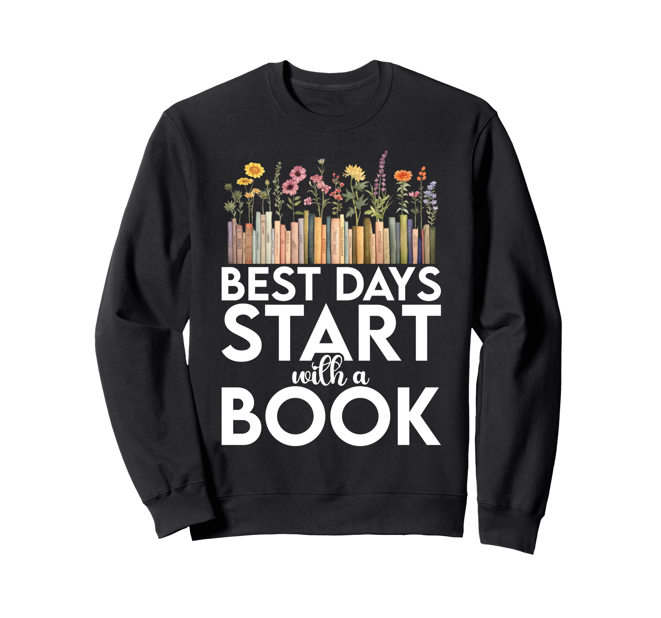 Best Days Start Book Lover Sweatshirt - Streetwear Style Men Women - T-Shirt, Sweatshirt, Hoodie