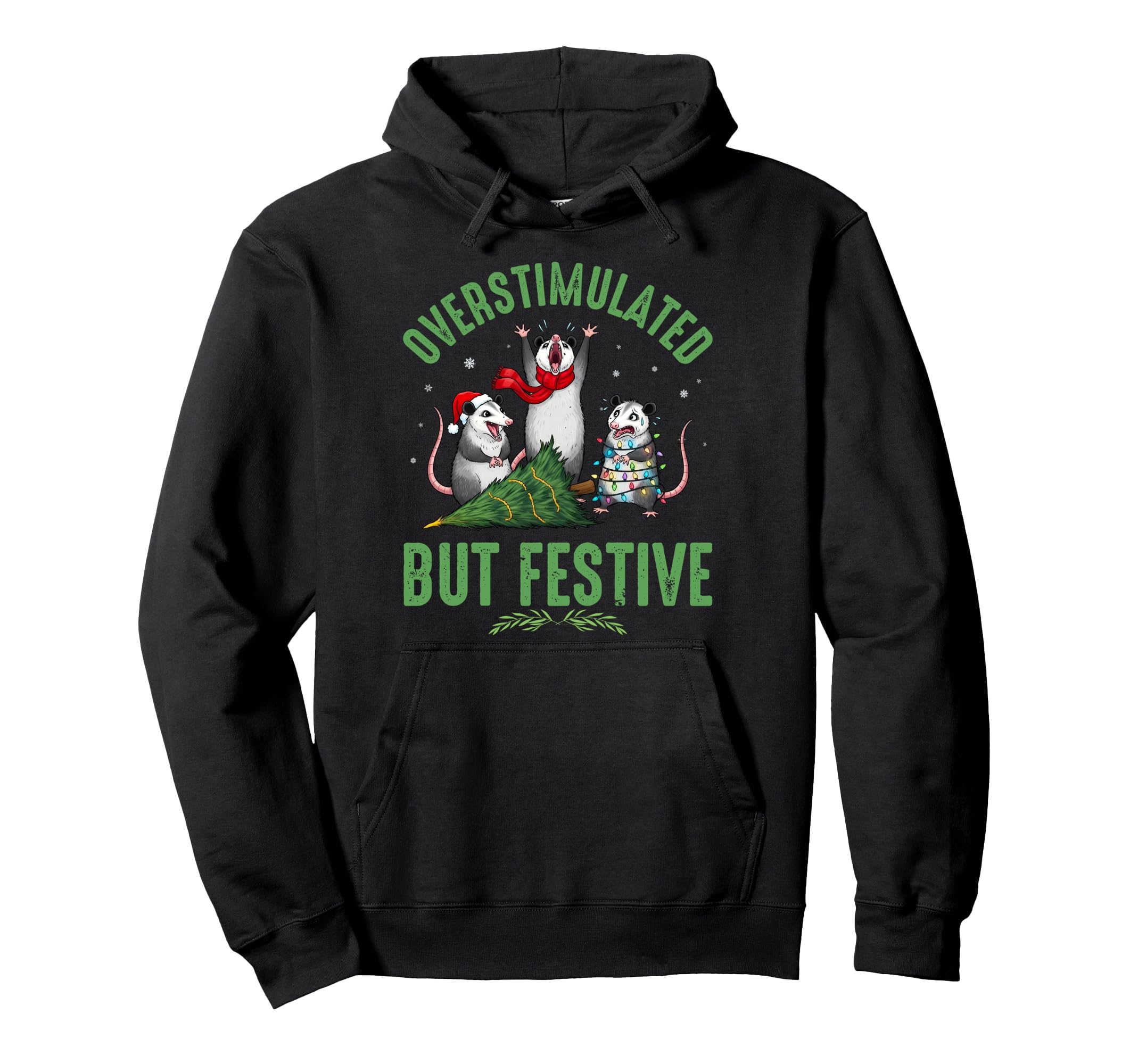 Funny Overstimulated But Festive Possum Hoodie - Streetwear Style Unisex - T-Shirt, Sweatshirt, Hoodie