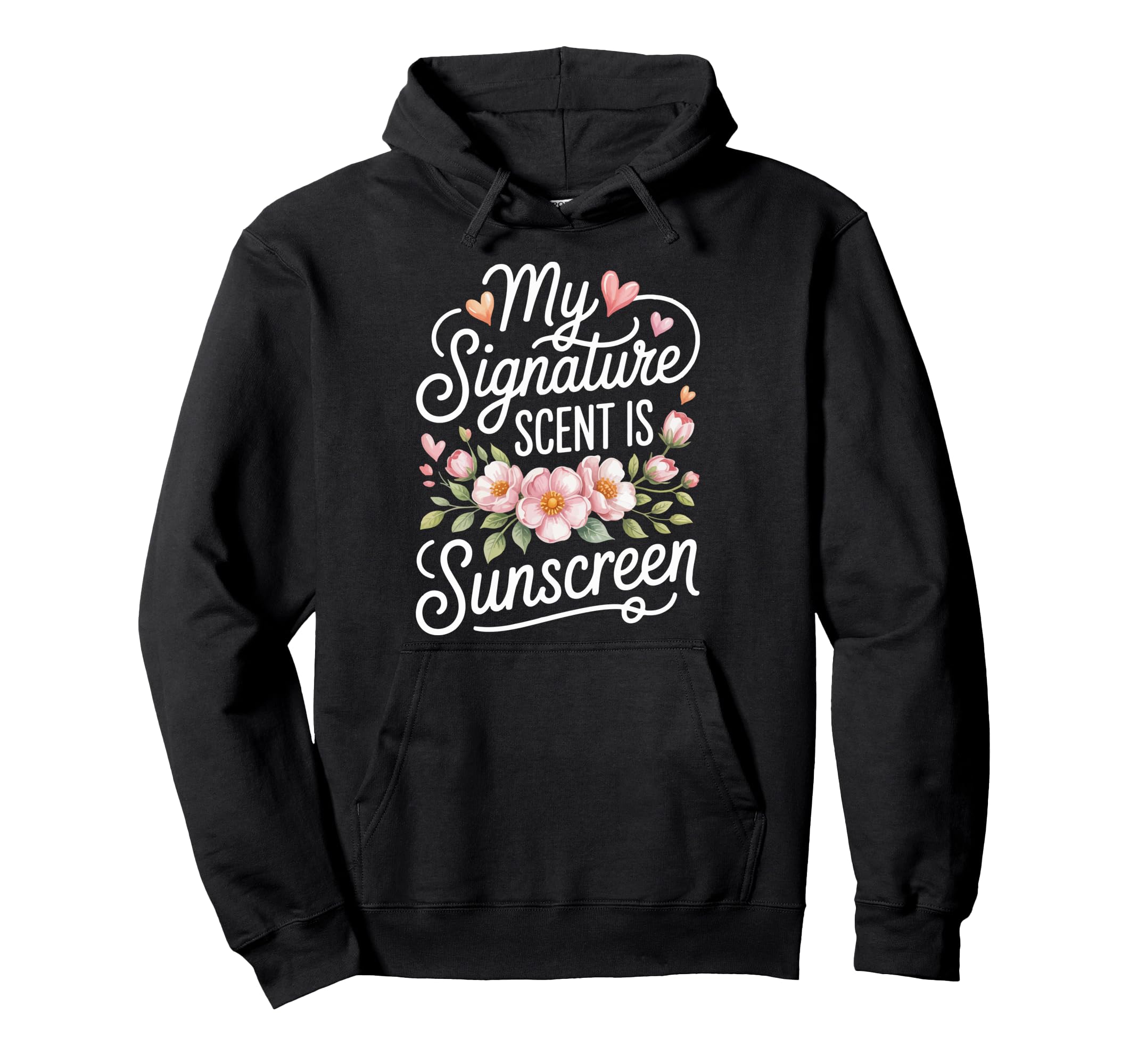 My Signature Scent Is Sunscreen Hoodie - Unique Graphic Men Women - T-Shirt, Sweatshirt, Hoodie