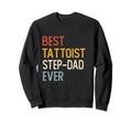 Best Tattooist Step Dad Ever Sweatshirt - Custom Art Print for Adults - T-Shirt, Sweatshirt, Hoodie
