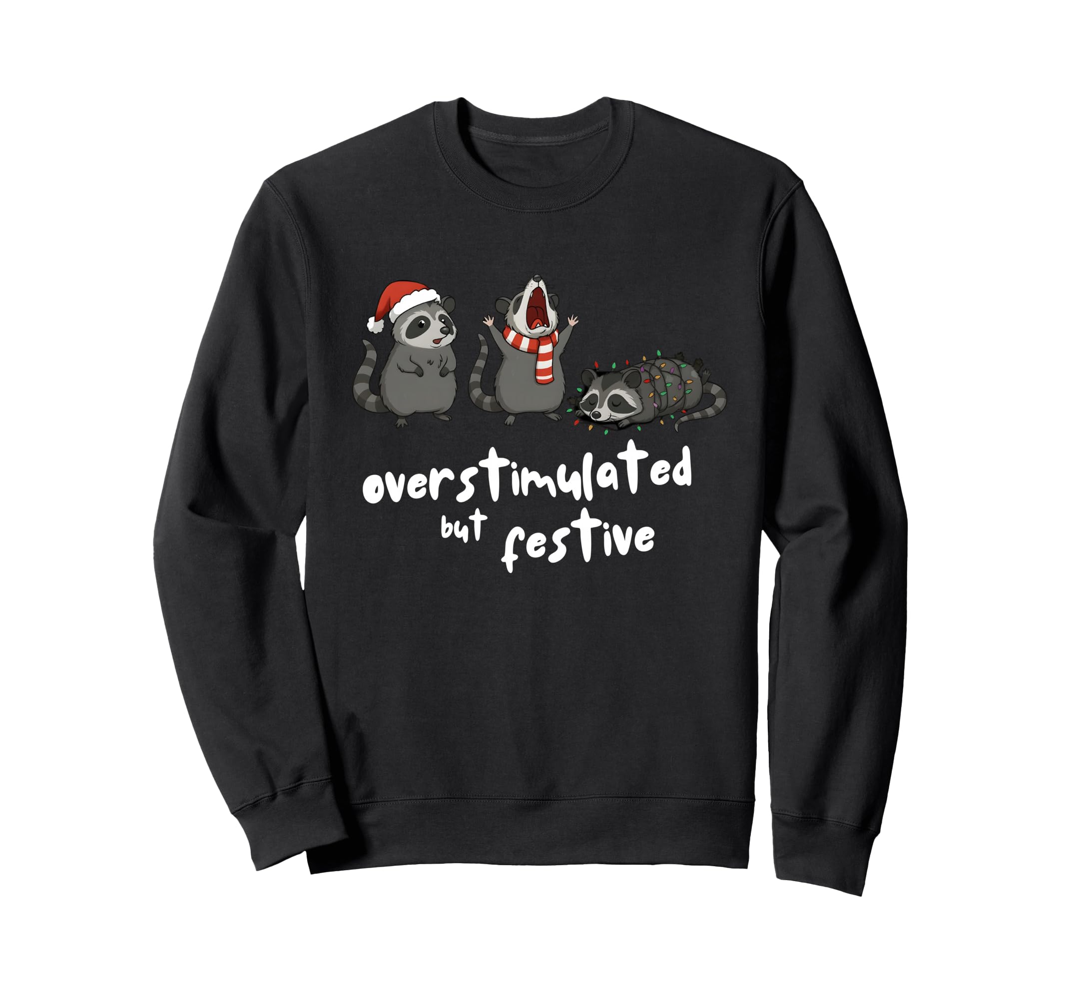 Funny Raccoon Overstimulated But Sweatshirt - Casual Everyday Wear Unisex - T-Shirt, Sweatshirt, Hoodie