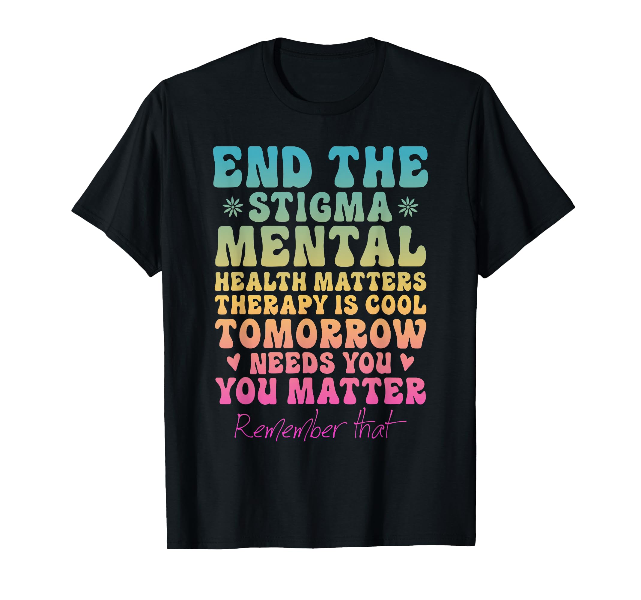 Mental Health Awareness You Matter T-Shirt - Trendy Graphic for Adults - T-Shirt, Sweatshirt, Hoodie