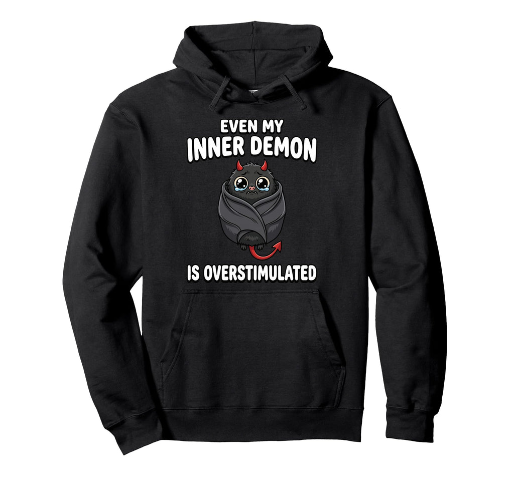 Even My Inner Demon Is Overstimulated Hoodie - Aesthetic Graphic Men Women - T-Shirt, Sweatshirt, Hoodie