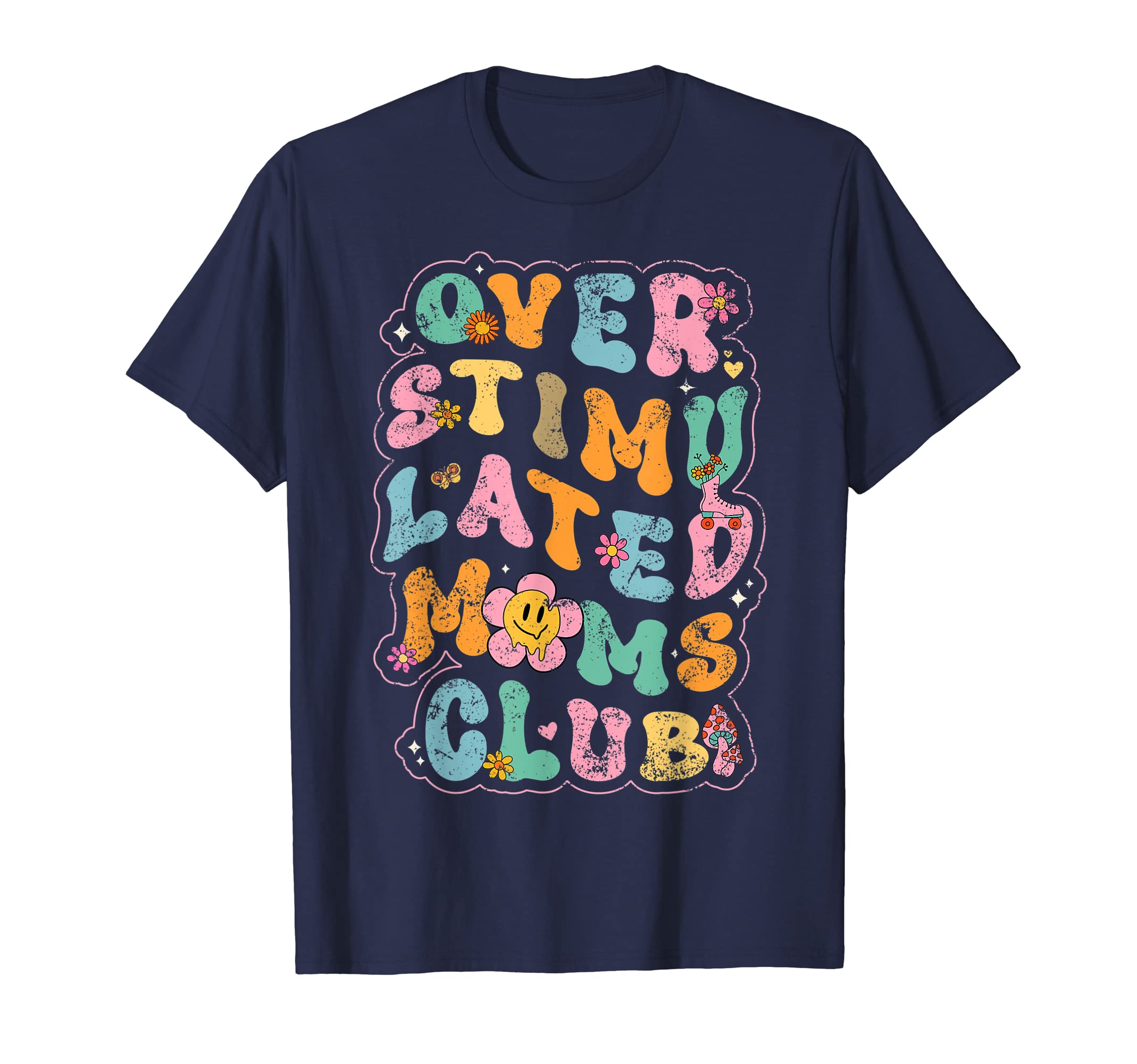 Overstimulated Moms Club T-Shirt - Custom Art Print Men Women - T-Shirt, Sweatshirt, Hoodie
