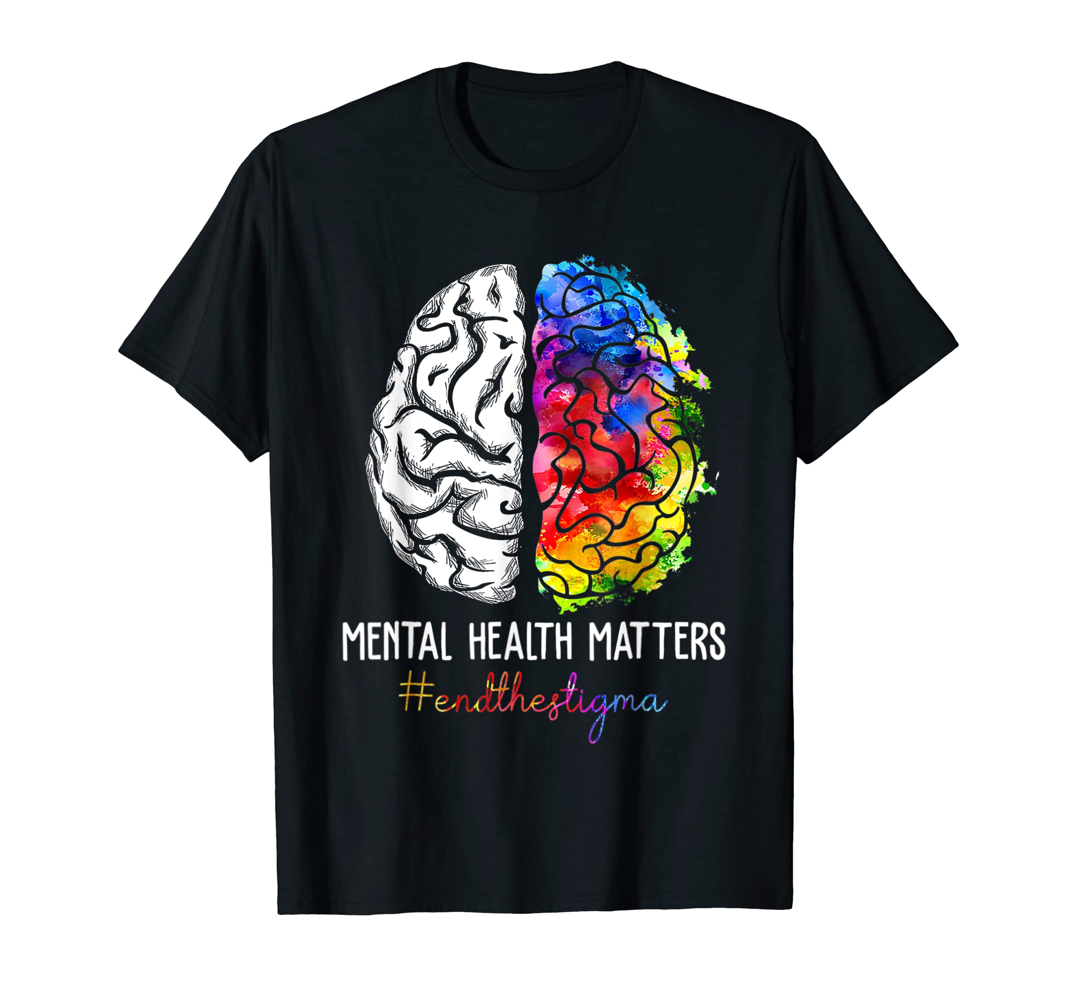 End Stigma Mental Health Matters Mental T-Shirt - Custom Art Print Unisex - T-Shirt, Sweatshirt, Hoodie
