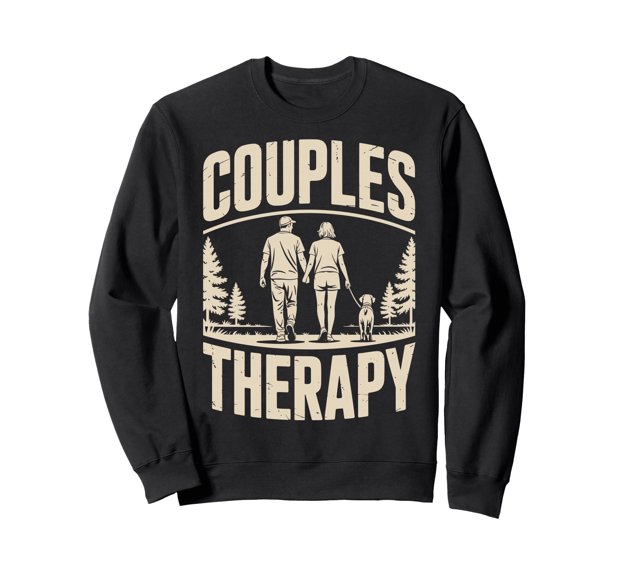 Couples Therapy Dog Walking Funny Sweatshirt - Unique Graphic Men Women - T-Shirt, Sweatshirt, Hoodie