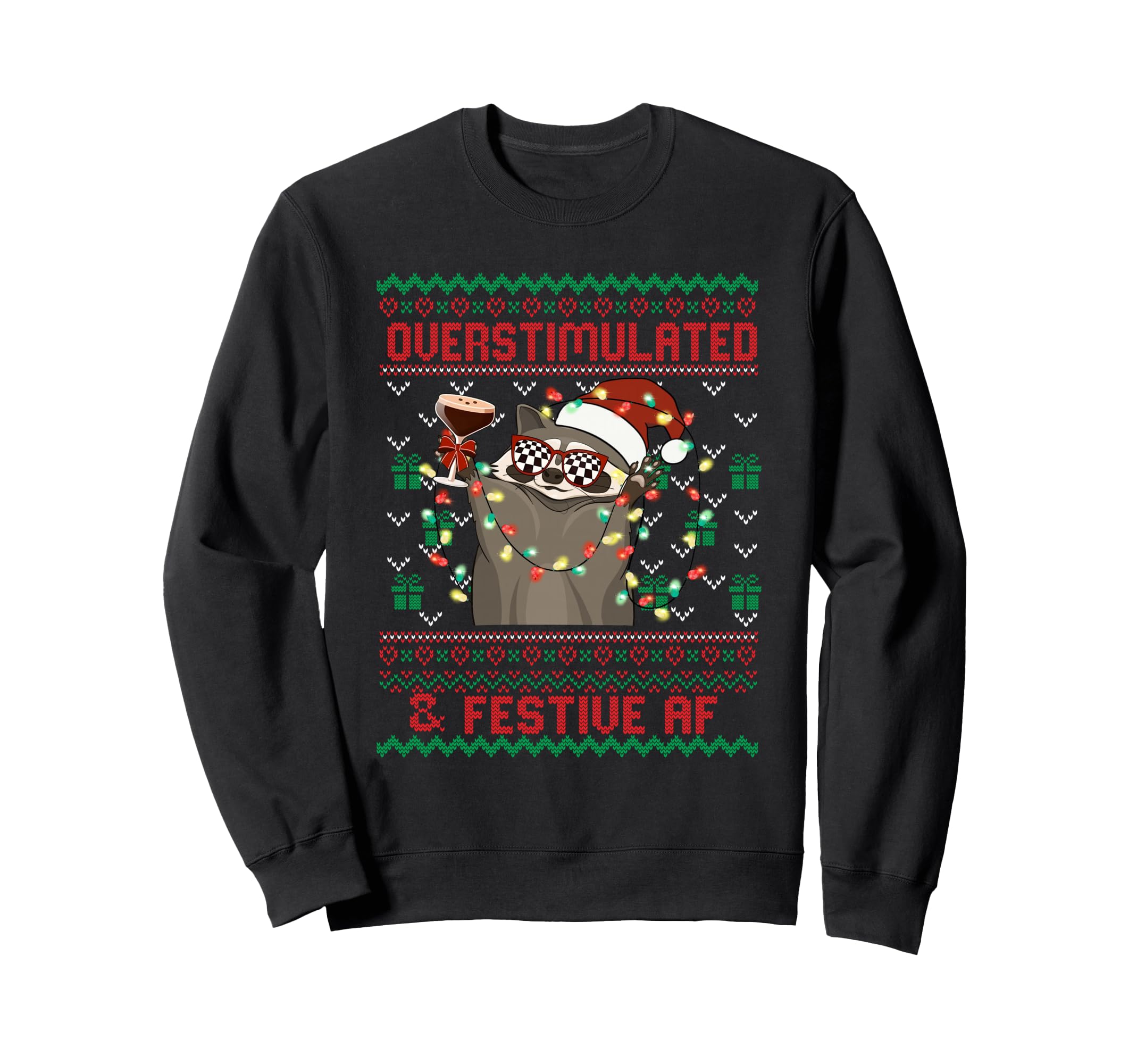 Overstimulated Festive Af Ugly Sweatshirt - Unique Graphic Men Women - T-Shirt, Sweatshirt, Hoodie