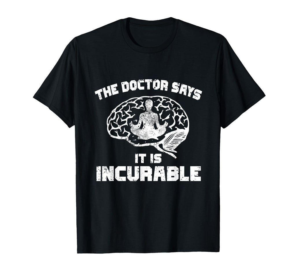 Doctor Says It Is Incurable Meditation T-Shirt - Custom Art Print Unisex - T-Shirt, Sweatshirt, Hoodie