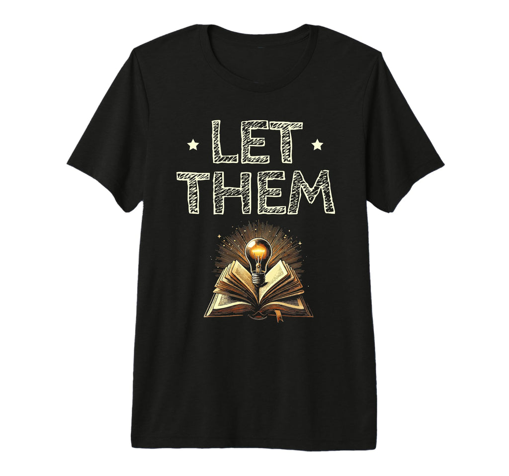 Let Them Book Reading Books Bookworm T-Shirt - Minimalist Print for Adults - T-Shirt, Sweatshirt, Hoodie