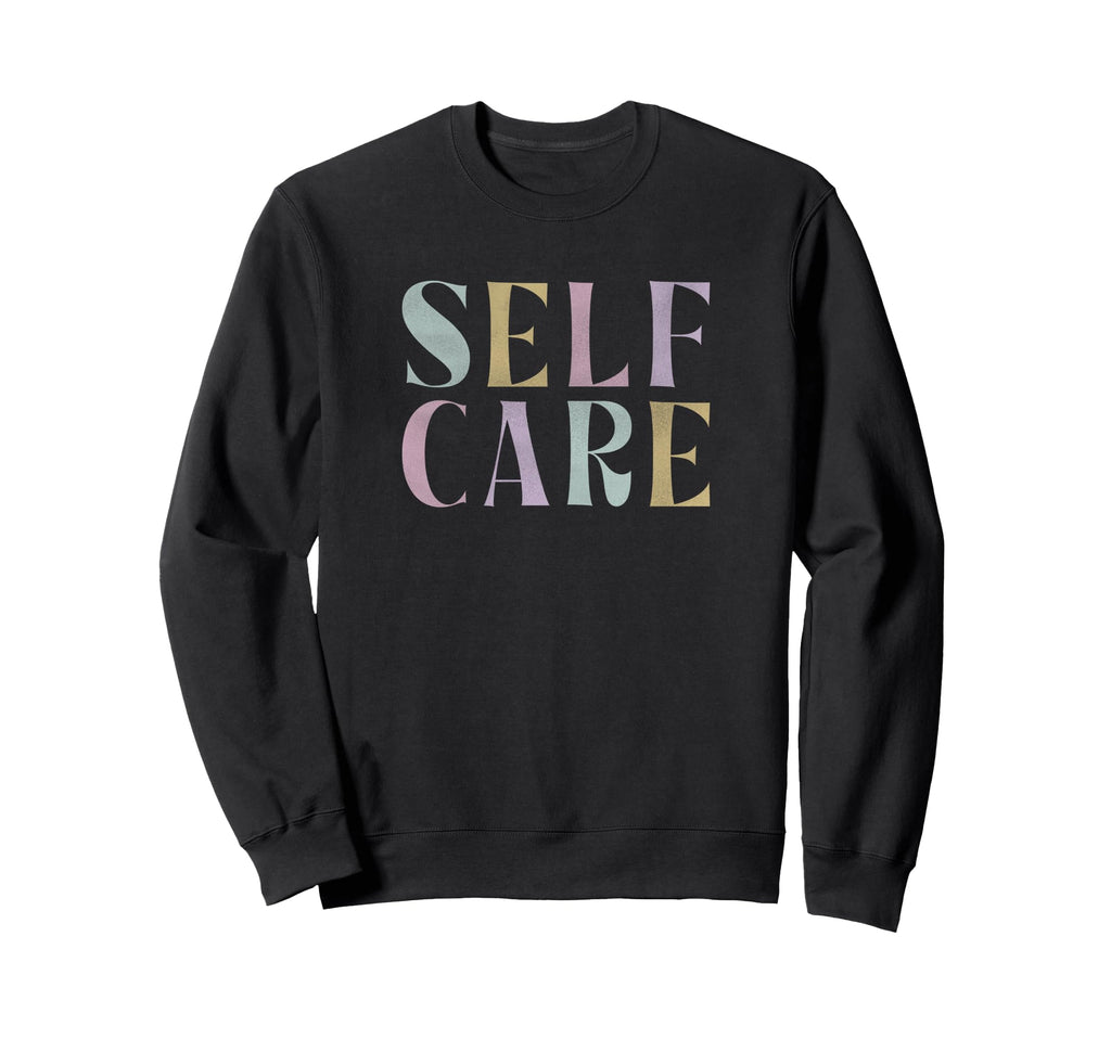 Self Care Word Stack Sweatshirt - Novelty Apparel Unisex - T-Shirt, Sweatshirt, Hoodie