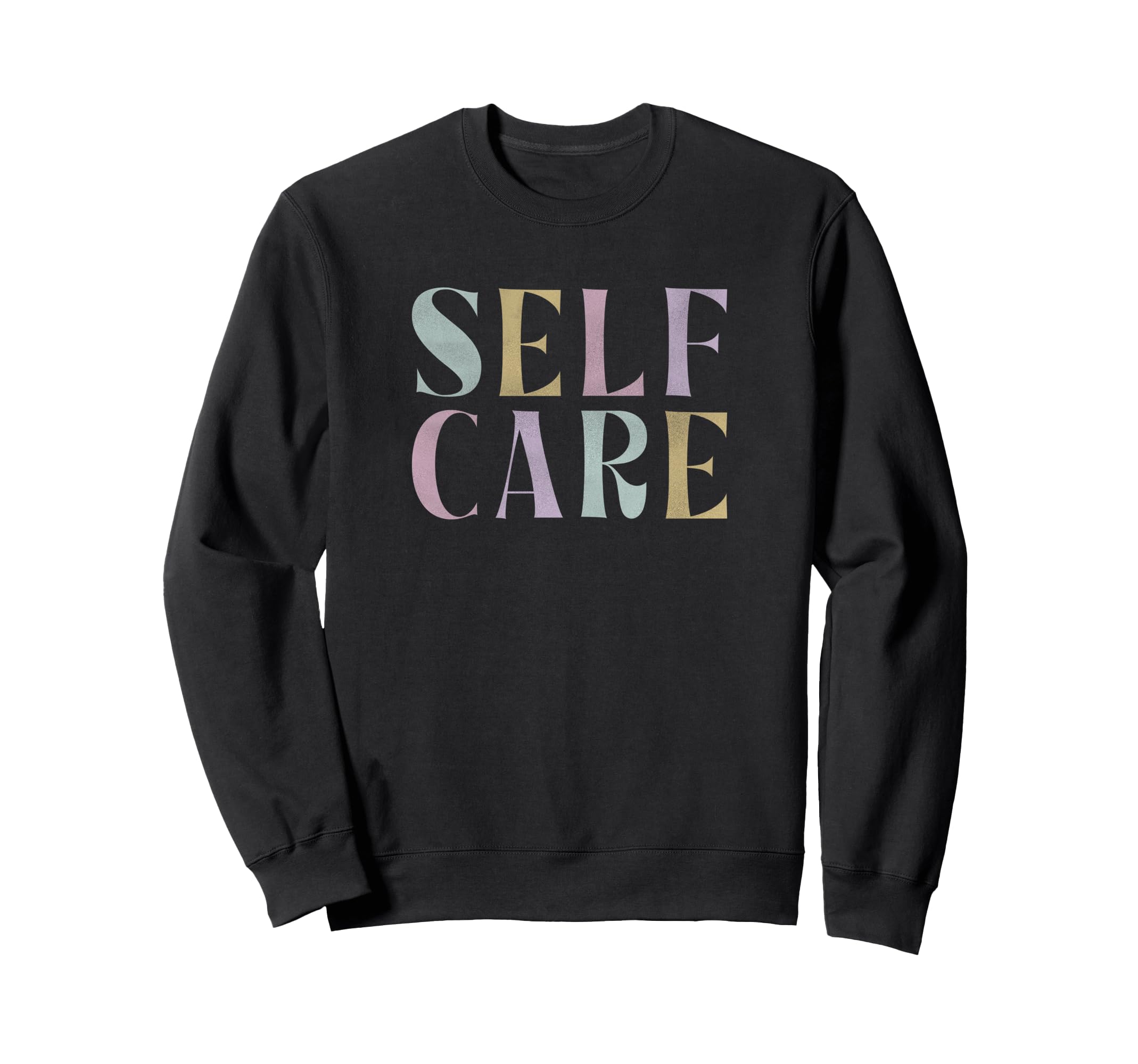 Self Care Word Stack Sweatshirt - Novelty Apparel Unisex - T-Shirt, Sweatshirt, Hoodie