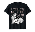If You Love Me Let Me Read Book T-Shirt - Casual Everyday Wear Men Women - T-Shirt, Sweatshirt, Hoodie