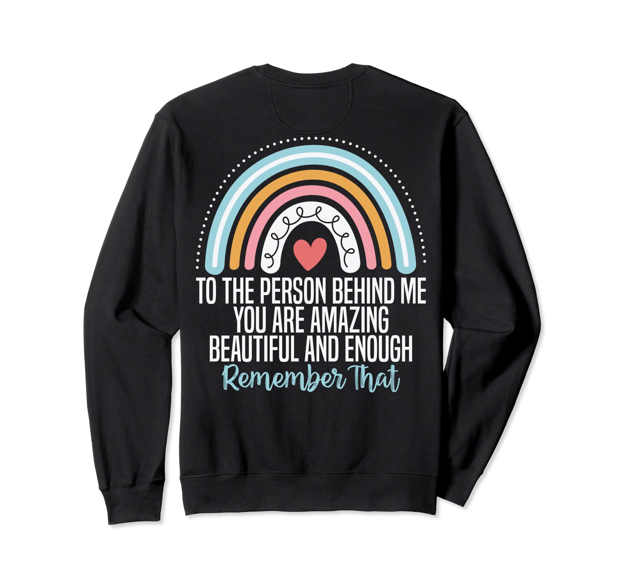 To Person Behind Me You Are Sweatshirt - Minimalist Print Men Women - T-Shirt, Sweatshirt, Hoodie