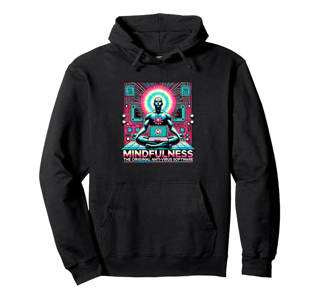 Mindfulness Original Antivirus Hoodie - Streetwear Style for Adults - T-Shirt, Sweatshirt, Hoodie