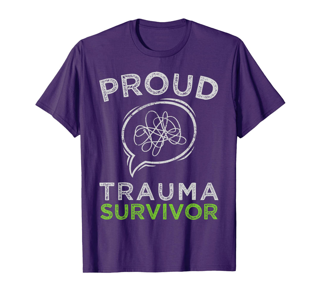 Proud Trauma Survivor Trauma Therapy T-Shirt - Casual Everyday Wear Unisex - T-Shirt, Sweatshirt, Hoodie
