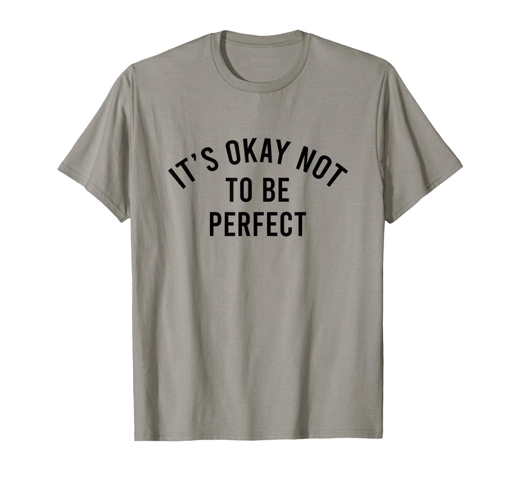 Its Okay Not To Be T-Shirt - Streetwear Style Men Women - T-Shirt, Sweatshirt, Hoodie