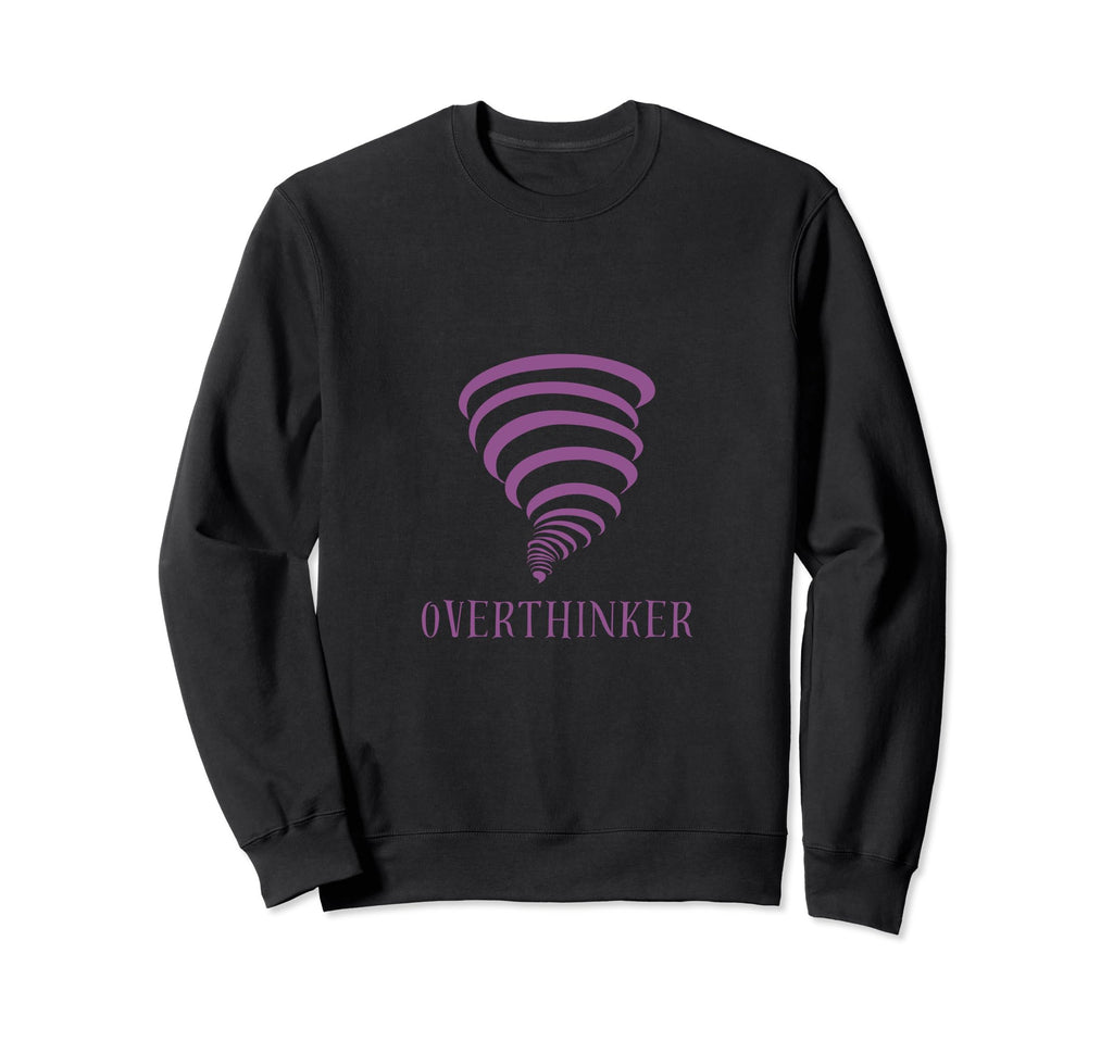 Overthinker Sweatshirt - Streetwear Style Men Women - T-Shirt, Sweatshirt, Hoodie
