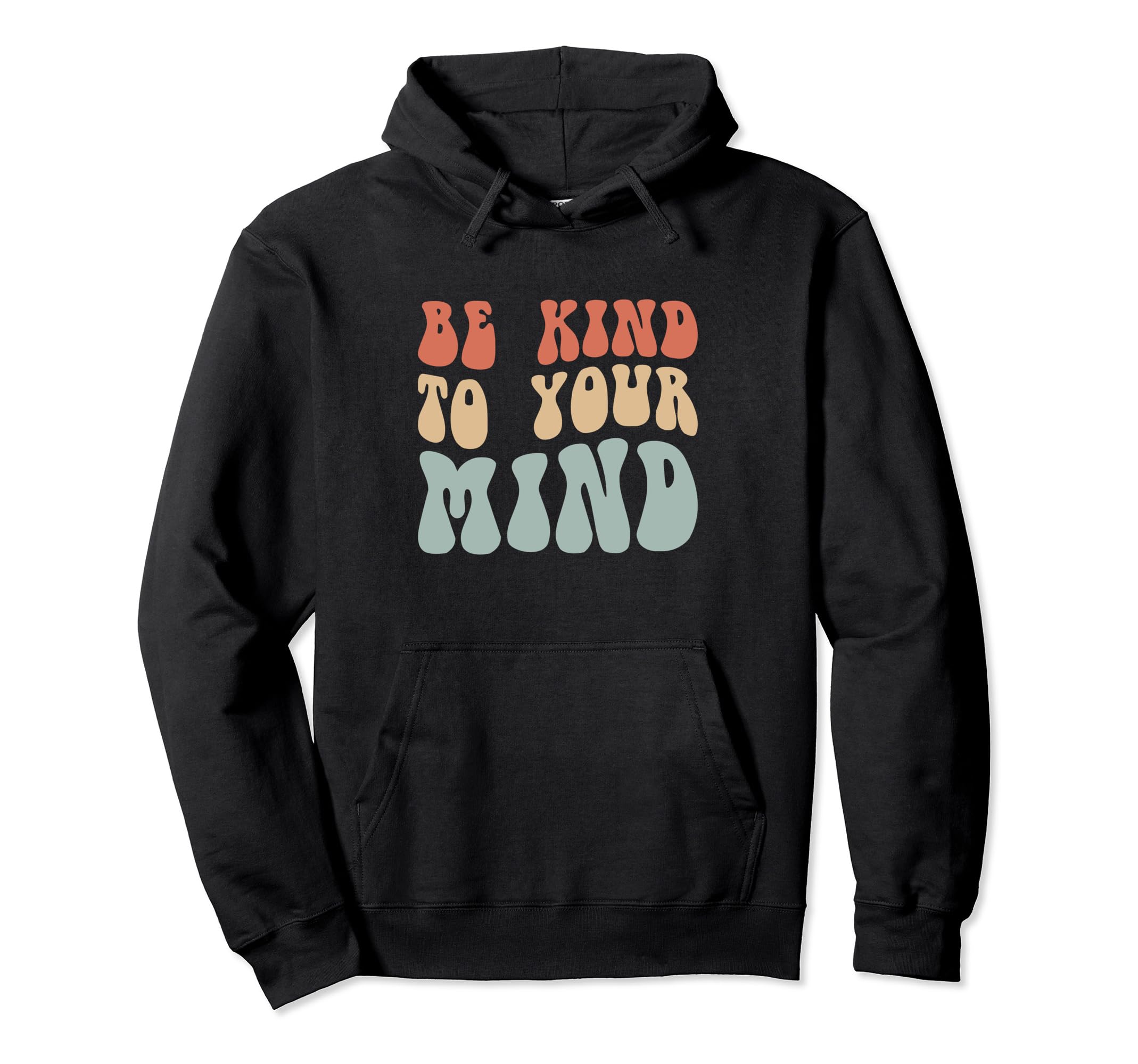 Mental Health Be Kind To Your Mind Hoodie - Minimalist Print Unisex - T-Shirt, Sweatshirt, Hoodie