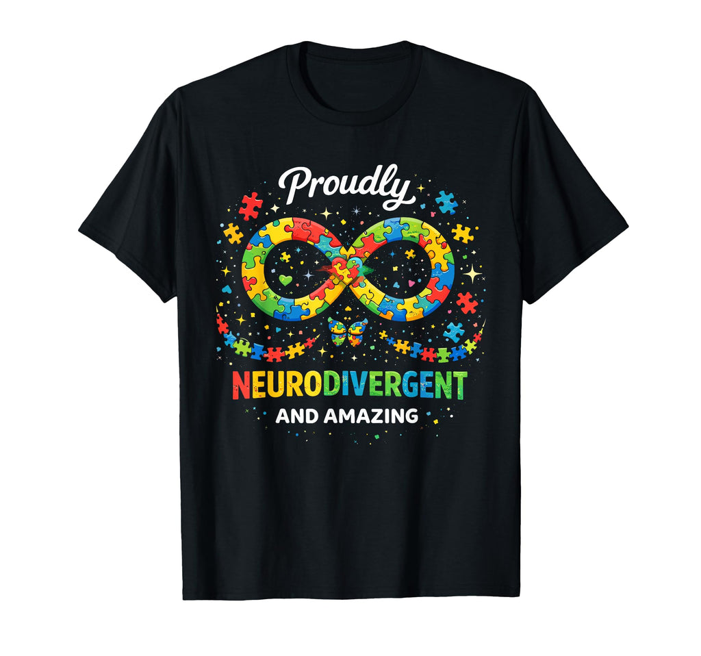 Proudly Neurodivergent And Amazing T-Shirt - Streetwear Style for Adults - T-Shirt, Sweatshirt, Hoodie
