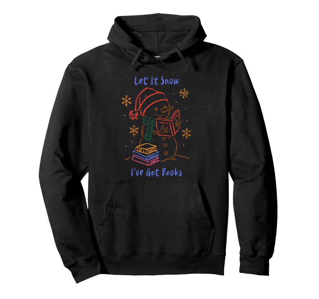 Snowman Book Lover Let It Snow Ive Got Books Hoodie - Unique Graphic Unisex - T-Shirt, Sweatshirt, Hoodie