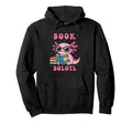 Booksolotl Axolotl Reading Book Lover Hoodie - Custom Art Print Men Women - T-Shirt, Sweatshirt, Hoodie