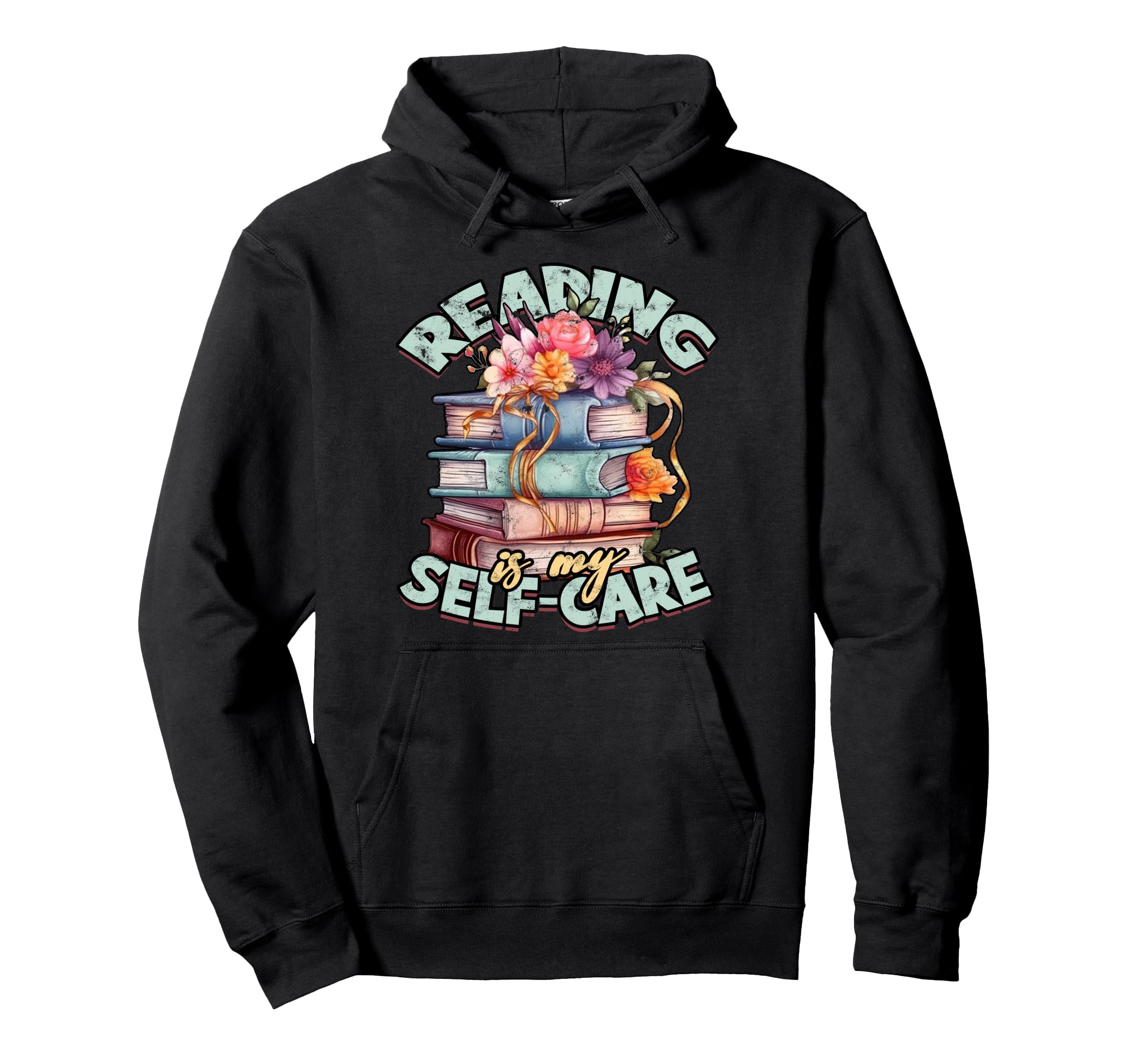 Reading Is My Self Care Book Hoodie - Casual Everyday Wear Unisex - T-Shirt, Sweatshirt, Hoodie
