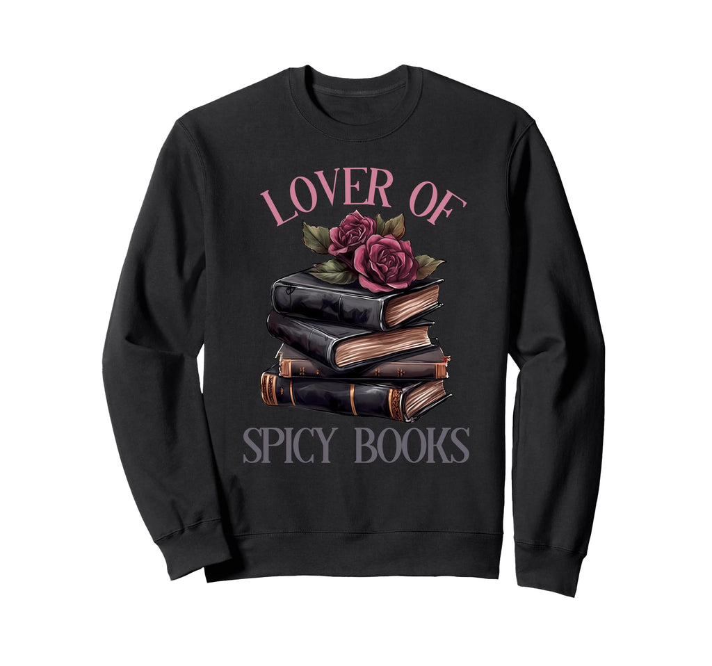 Spicy Bookish Dark Romance Book Lover Sweatshirt - Novelty Apparel Unisex - T-Shirt, Sweatshirt, Hoodie