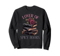 Spicy Bookish Dark Romance Book Lover Sweatshirt - Novelty Apparel Unisex - T-Shirt, Sweatshirt, Hoodie