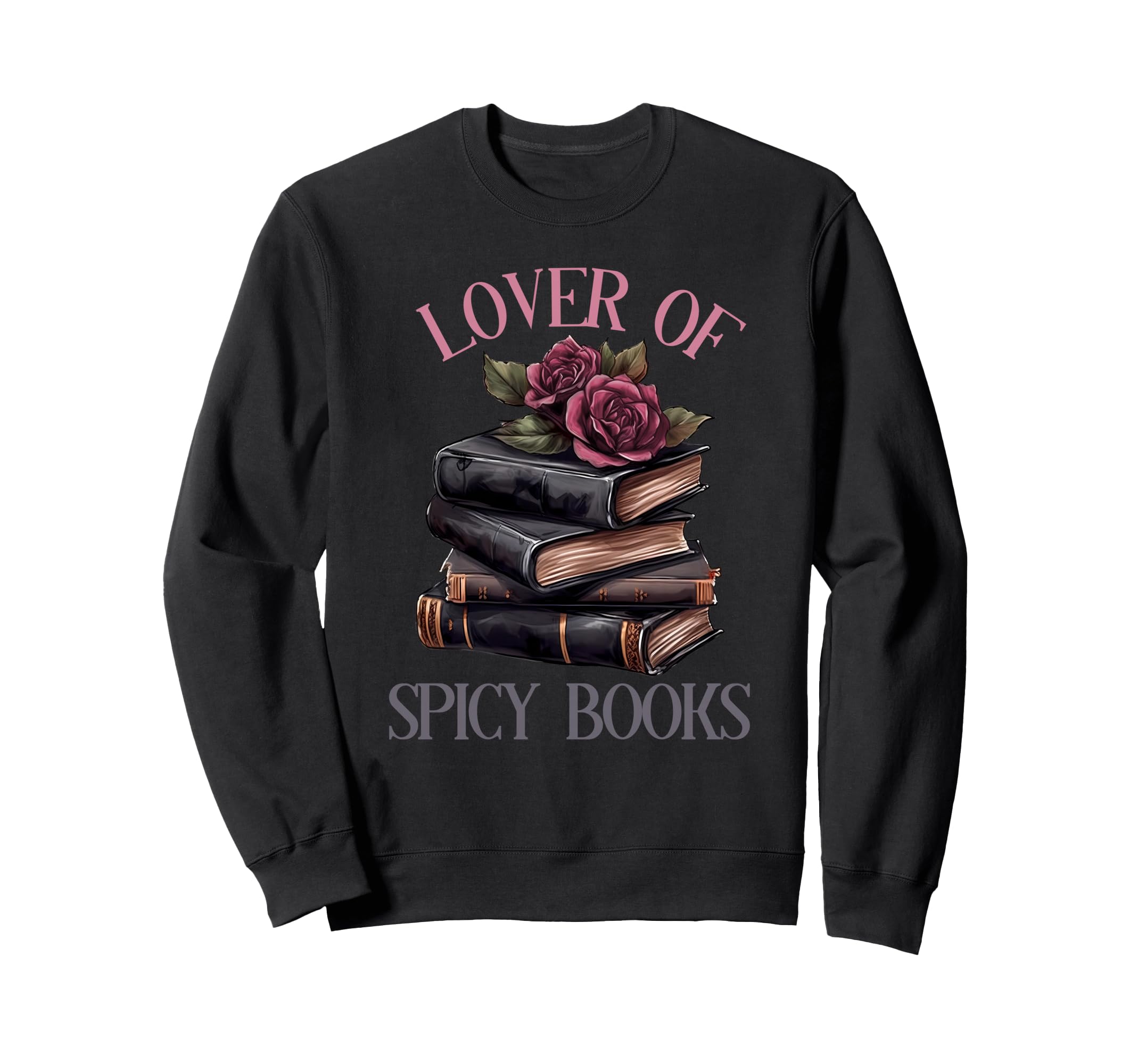 Spicy Bookish Dark Romance Book Lover Sweatshirt - Novelty Apparel Unisex - T-Shirt, Sweatshirt, Hoodie