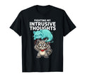 Fighting My Intrusive Thoughts Funny T-Shirt - Custom Art Print Men Women - T-Shirt, Sweatshirt, Hoodie