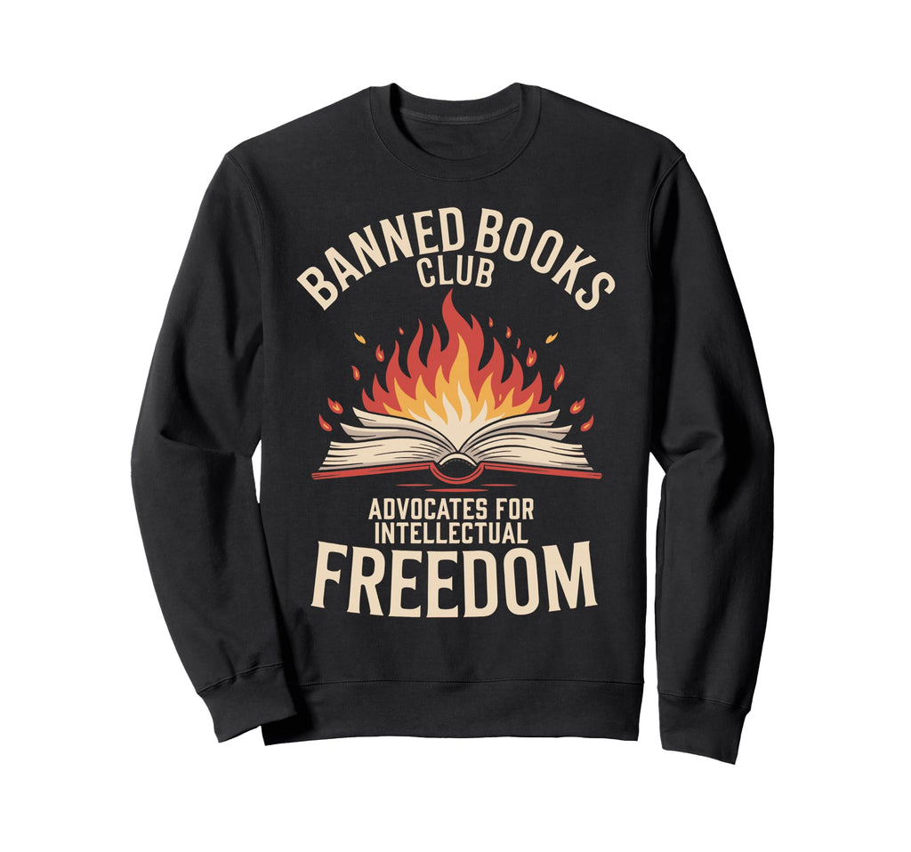 Banned Book Reader Bookaholic Sweatshirt - Trendy Graphic for Adults - T-Shirt, Sweatshirt, Hoodie